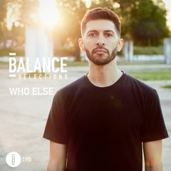 Balance Selections 195 - Who Else