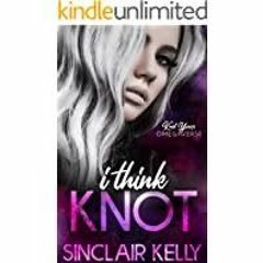 Download~ I Think Knot Knot Yours Omegaverse Book 1