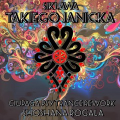 Siklawa - Takiego Janicka (SHOSHANA ROGALA CIUPAGA PSYTRANCE REWORK)