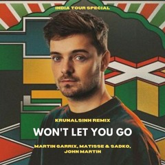 Won't Let You Go - KRUNALSINH Remix