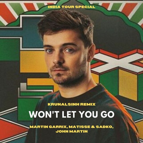 Won't Let You Go - KRUNALSINH Remix