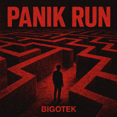 bigoteK - PANIK RUN [FREE DOWNLOAD]