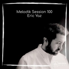 Melodik session 100: Eric Yaz