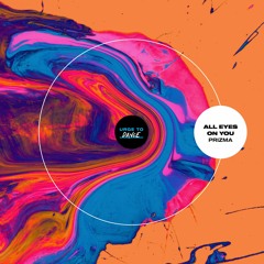 PREMIERE : All Eyes On You - Prizma