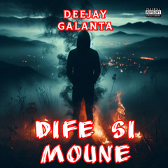 dife si moune by DEEJAY GALANTA FWI Mood