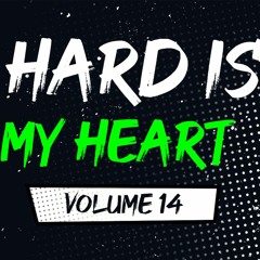 HARD IS MY HEART Radio (Volume #14)