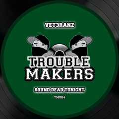 Vet3ranz - Sound dead tonight (TM004)