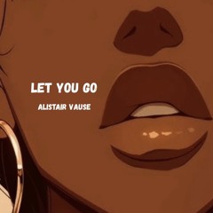 Let You Go - Alistair Vause