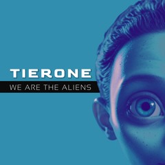TierOne - We Are The Aliens