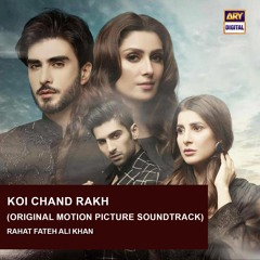 Koi Chand Rakh | OST 🎶 | Ayeza Khan & Imran Abbas | Rahat Fateh Ali Khan | ARY Digital