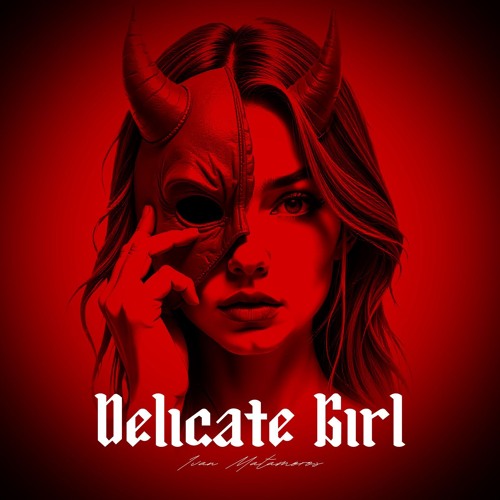 Ivan Matamoros - Delicate Girl