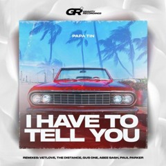 Papa Tin - I Have To Tell You (Abee Sash Remix)