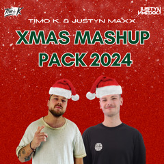 Timo K. & Justyn Maxx XMAS MASHUP PACK 2024