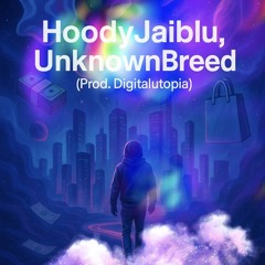 HoodyJaiBlu, UnknownBreed - Shop (Prod. Digitalutopia)