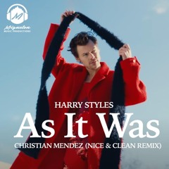 Harry Styles - As It Was (Christian Mendez Nice & Clean Remix)