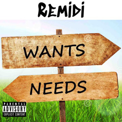 Remidi ~ wants|needs
