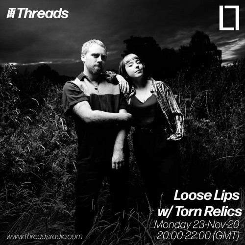 Loose Lips w/ Torn Relics - 23-Nov-20