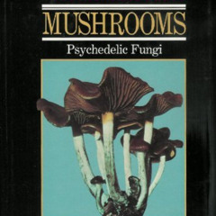 DOWNLOAD EBOOK √ Mushrooms: Psychedelic Fungi (Encyclopedia of Psychoactive Drugs. Se