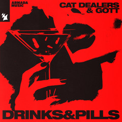 Cat Dealers & GOTT - Drinks & Pills