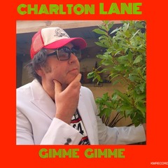 CHARLTON LANE-GIMME GIMME