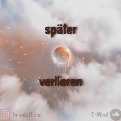 später verlieren