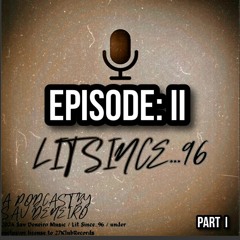 Lit  Since...96  Episode II (part I)