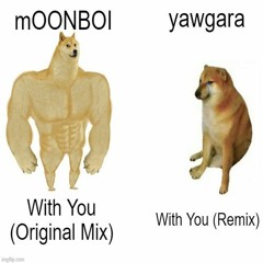Moonboy - With U (Yogara Remix)