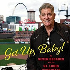 ❤️ Read Get Up, Baby!: My Seven Decades With the St. Louis Cardinals by  Rick Hummel &  Bob Cost