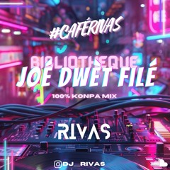 Bibliothéque - Joé Dwèt Filé | BY #CAFÉRIVAS (KONPA MIX)