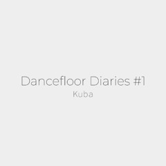 Kuba - Dancefloor Diaries #1