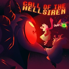 CALL OF THE HELLSIREN (ft. Creepa-Bot)