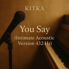 Kitka – You Say (Intimate Acoustic Version 432 Hz)