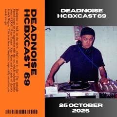 DEADNOISE - HCBXCAST 69