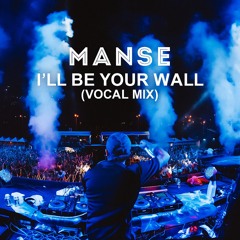 Manse - I’ll Be Your Wall [EXTENDED MIX]
