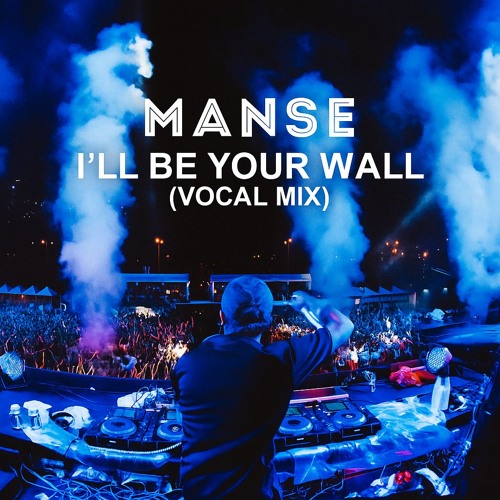 Manse - I’ll Be Your Wall [EXTENDED MIX]