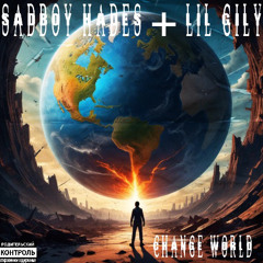 Change World (Freestyle)—Ft. Lil Gily