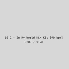 In My World (K, Le Maestro Kit) [90 bpm]