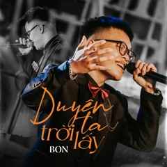 Duyên Ta Trời Lấy - Bon