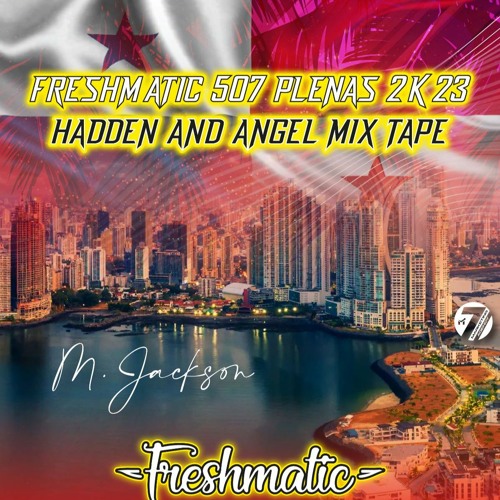 FRESHMATIC 507 PLENAS 2k23 HADDEN AND ANGEL MIXTAPE