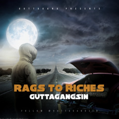 GuttaGangSin-Rags To Riches