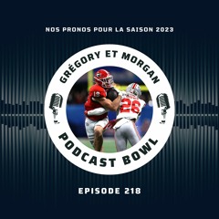 Podcast Bowl – Episode 218 : Nos pronos pour la saison 2023