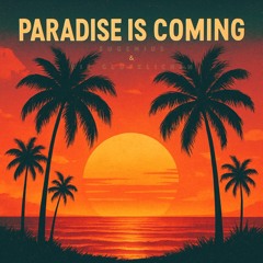 Paradise Is Coming (Free Download)