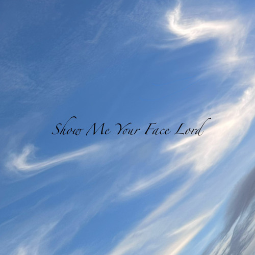 Show Me Your Face Lord (Acoustic version)