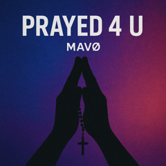 PRAYED 4 U