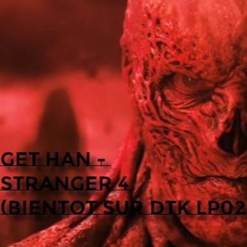 A1 - Get Han - Stranger 4 [Preview - DTKLP02 dispo]