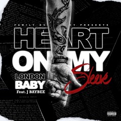 Heart On My Sleeve - Londonbaby Ft. JayBaybee