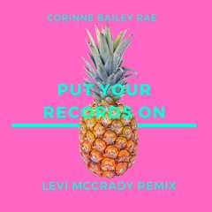 Put Your Records On (Levi McCrady Remix)
