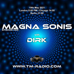 Dirk - Host Mix II - MAGNA SONIS 065 (19th May 2021) on TM-Radio