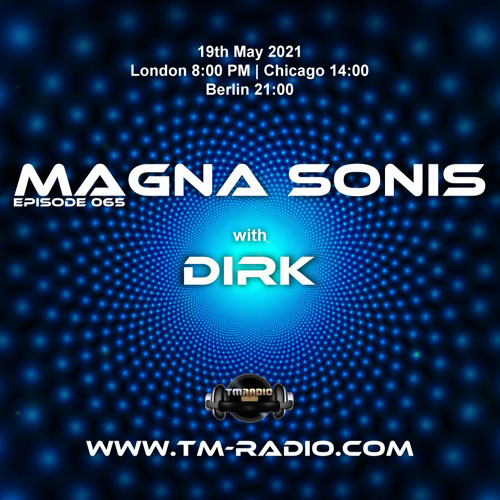 Dirk - Host Mix II - MAGNA SONIS 065 (19th May 2021) on TM-Radio