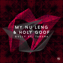 My Nu Leng, Holy Goof - Gully (feat. Takura)